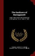 The Gardiners of Narragansett: Being a Genealogy of the Descendants of George Gardiner, the Colonist, 1638