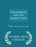 Christianity and the Social Crisis - Scholar's Choice Edition