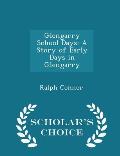 Glengarry School Days: A Story of Early Days in Glengarry - Scholar's Choice Edition