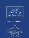 Rules of Engagement in Hybrid Warfare Integrated Into Operational Design - War College Series