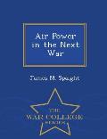 Air Power in the Next War - War College Series