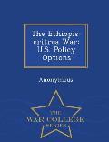 The Ethiopis-Eritrea War: U.S. Policy Options - War College Series