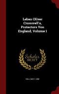 Leben Oliver Cromwell's, Protectors Von England, Volume 1
