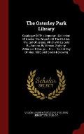 The Osterley Park Library: Catalogue of This Important Collection of Books, the Property of the Rt. Hon. the Earl of Jersey, Which Will Be Sold b
