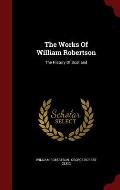 The Works of William Robertson: The History of Scotland