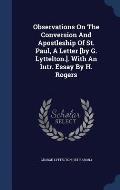 Observations on the Conversion and Apostleship of St. Paul, a Letter [By G. Lyttelton.]. with an Intr. Essay by H. Rogers
