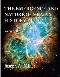 THE EMERGENCE AND NATURE OF HUMAN HISTORY Volume One