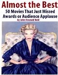Almost the Best: 50 Movies That Just Missed Awards or Audience Applause