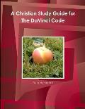 A Christian Study Guide for the DaVinci Code