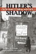 Hitler's Shadow: Nazi War Criminals, U.S. Intelligence, and the Cold War