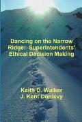 Dancing on the Narrow Ridge: Superintendents' Ethical Decision Making