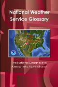 The National Oceanic and Atmospheric Administration's National Weather Service Glossary