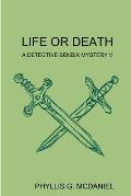 Life or Death: A Detective Bendix Mystery V
