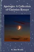 Apologia: A Collection of Christian Essays