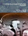 Cracking Neurosurgical Pathology Vignettes