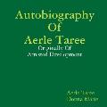 Autobiography of Aerle Taree: Originally of Arrested Development