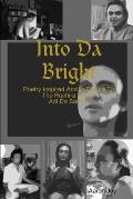 Into Da Bright: Poetry Inspired And In Tribute To The Ruchira Avatar Adi Da Samraj