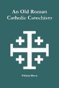 An Old Roman Catholic Catechism