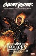 Ghost Rider The War For Heaven Book 1