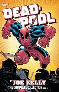 Deadpool by Joe Kelly The Complete Collection Volume 1