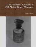 The Diphtheria Epidemic of 1880: Walnut Grove, Minnesota