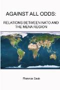 Against All Odds: Relations Between NATO and the Mena Region