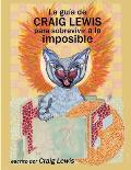 La gu?a de Craig Lewis para sobrevivir a lo imposible