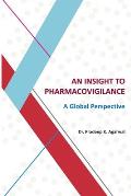 An Insight to Pharmacovigilance: A Global Perspective