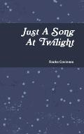 Just A Song At Twilight
