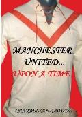 Manchester United... Upon A Time