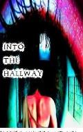 Into the Hallway