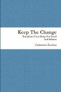 Keep The Change 2nd Edition