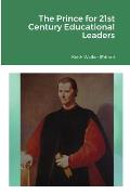 Machiavelli's The Prince for 21st Century Educational Leaders