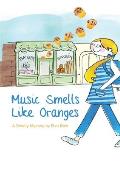 Music Smells Like Oranges