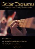 Guitar Thesaurus: The Complete Guide to Scales, Chords, Arpeggios