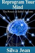 Reprogram Your Mind: The Power of Belief Systems