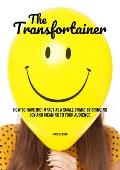 The Transfortainer: How to have big impact as a small brand by bringing joy and meaning to your audience