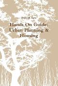 Hands On Guide: Urban Planning & Housing