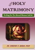 Unholy Matrimony: Healing For The Abused Woman 2nd Ed.