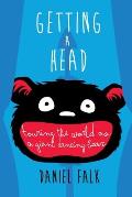 Getting a Head: Touring the World as a Giant Dancing Bear