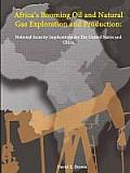 Africa's Booming Oil and Natural Gas Exploration and Production: National Security Implications for The United States and China