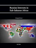Russian Interests in Sub-Saharan Africa (Enlarged Edition)