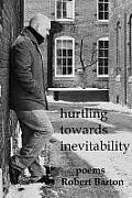 Hurtling Towards Inevitability