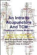 An Intro to Acupuncture And TCM (Traditional Chinese Medicine): How To Lose Weight, Feel Great, And Fix Your Sore Back With Acupuncture And Other Tech