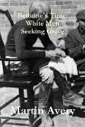 Bethune's Time: White Men Seeking Grace