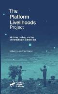 The Platform Livelihoods Project: Working, trading, renting, and creating in a digital age