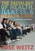 Sociology Of Health Illness & Health Care A Critical Approach