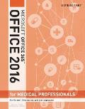 Illustrated Microsoft Office 365 & Office 2016 For Medical Professionals Loose Leaf Version