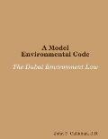 A Model Environmental Code: The Dubai Environment Law