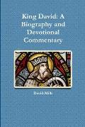 King David: A Biography and Devotional Commentary
